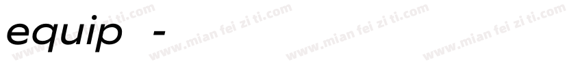 equip 字体字体转换